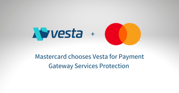 Press Release: Mastercard Chooses Vesta for Gateway Fraud Protection