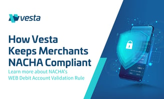 How Vesta Keeps Merchants NACHA Compliant