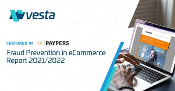 Vesta Featured in The Paypers' Fraud Prevention in eCommerce Report