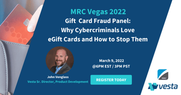 MRC Vegas 2022 Gift Card Fraud Panel: Why Cybercriminals Love eGift Cards and How to Stop Them