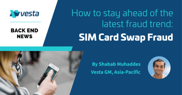 Back End News: How to stay ahead of the latest fraud trend... SIM card swap fraud